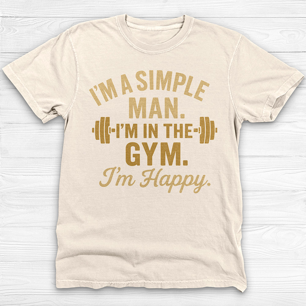 I'm A Simple Man Gym Shirt, Fitness Lover Tee-T-Shirt-Gym Classics