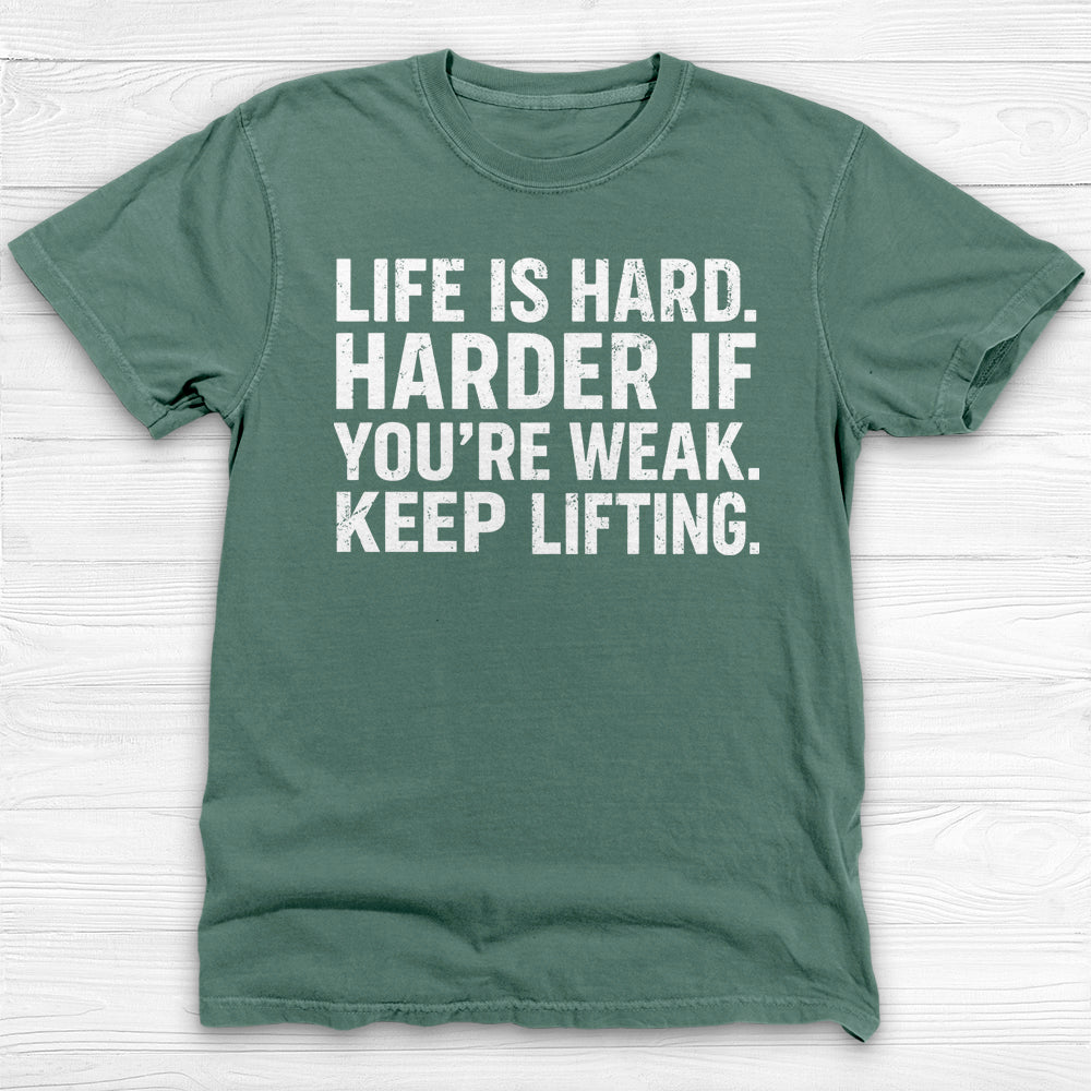Life Is Hard Keep Lifting Gym Shirt, Motivational Workout Tee-T-Shirt-Gym Classics