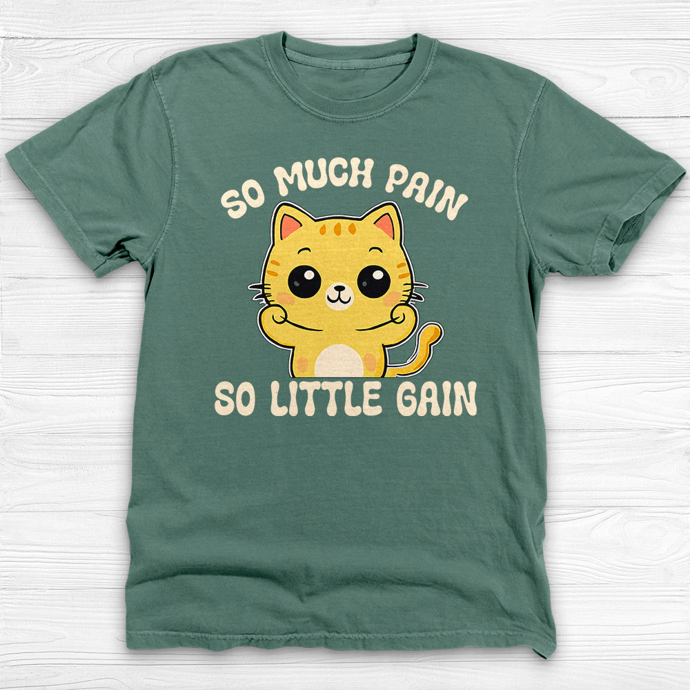 So Much Pain So Little Gain Funny Cat Gym Shirt – Workout Humor Tee for Lifters-T-Shirt-Gym Classics