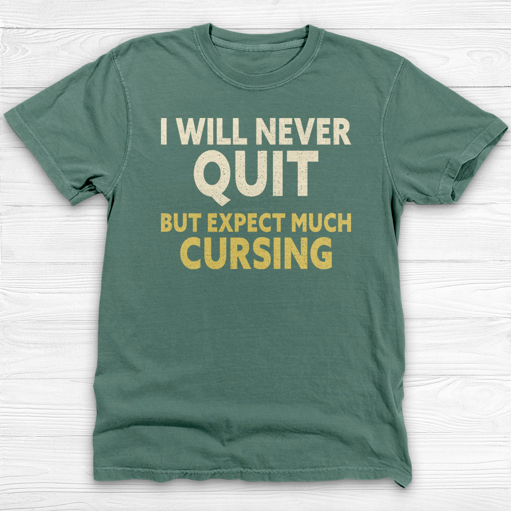 Funny Never Quit Motivational Garment-Dyed Gym Shirt-T-Shirt-Gym Classics