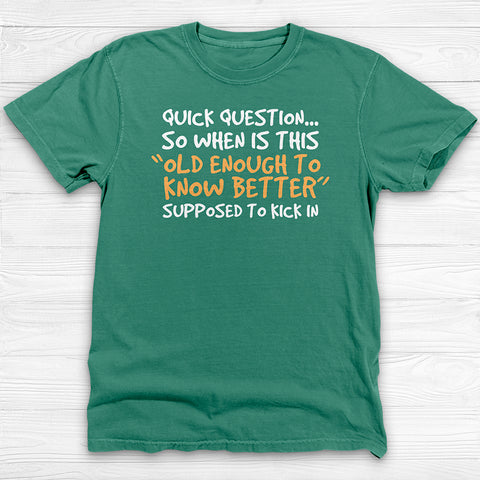 When Old Enough to Know Better? Gym Shirt For Men and Women