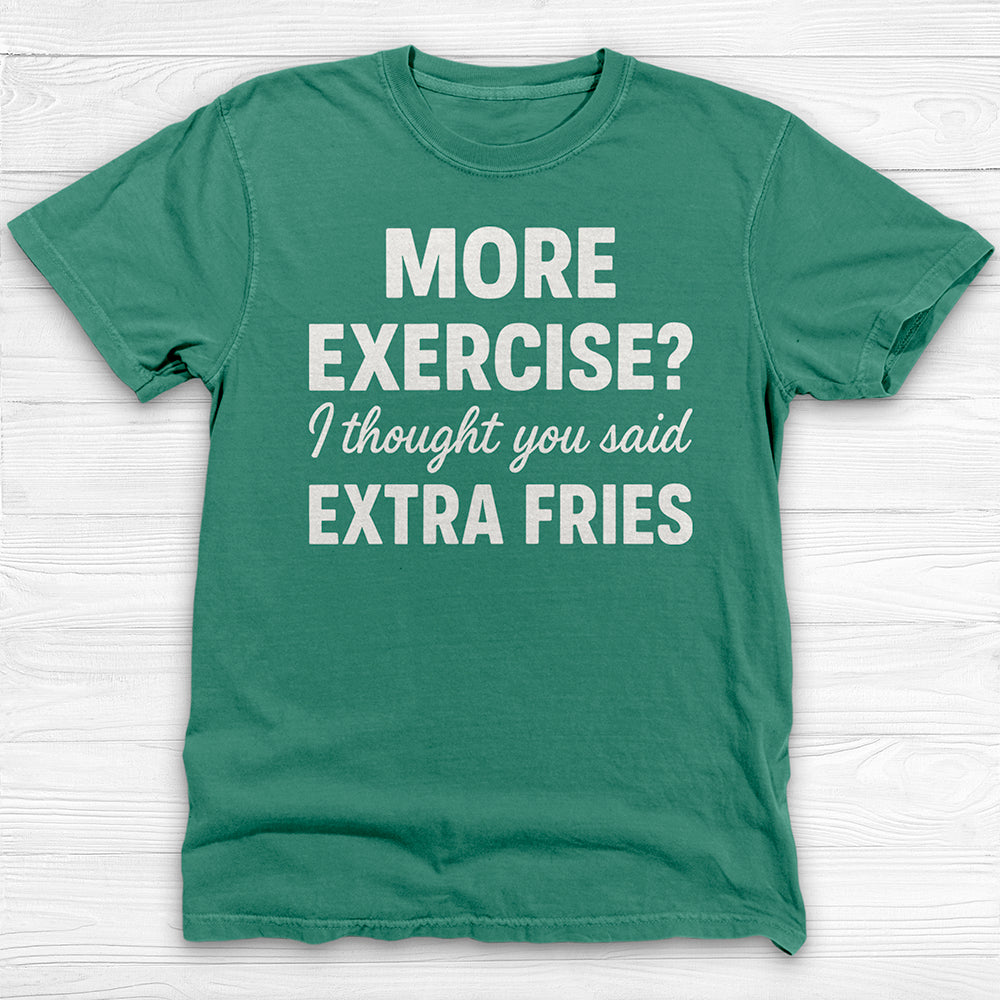 Extra Fries Funny Food & Fitness Shirt – Humorous Workout Tee