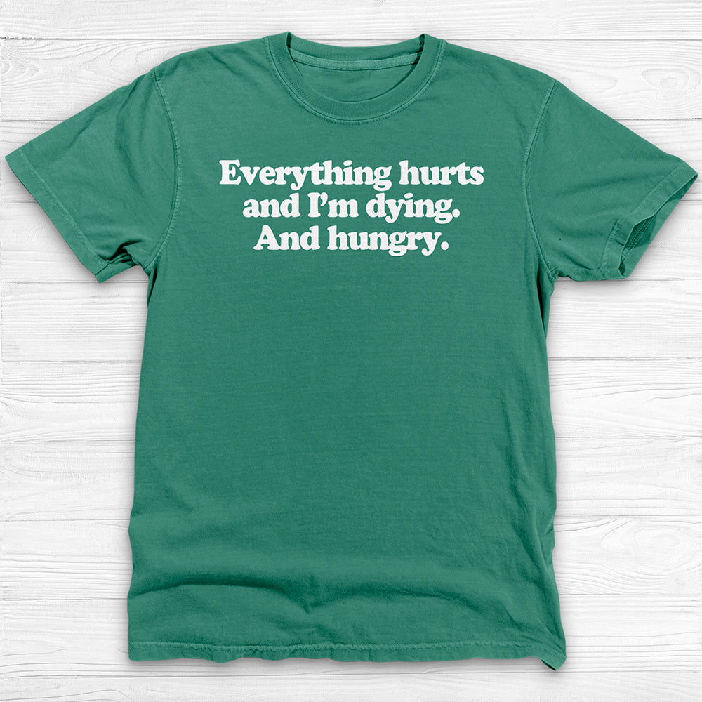 Everything Hurts, Dying, Hungry Gym Fitness Tee Or Pump Cover