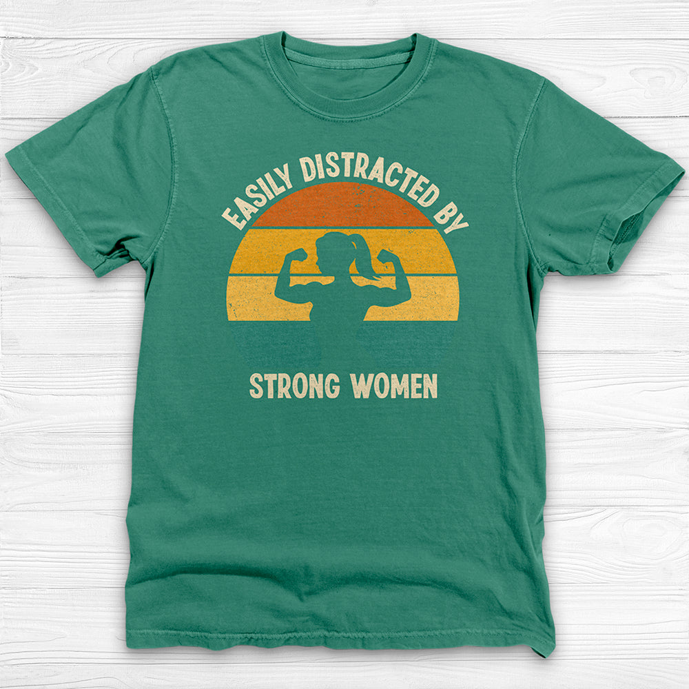 Easily Distracted by Strong Women, Cool Gym Tee for Men or Women