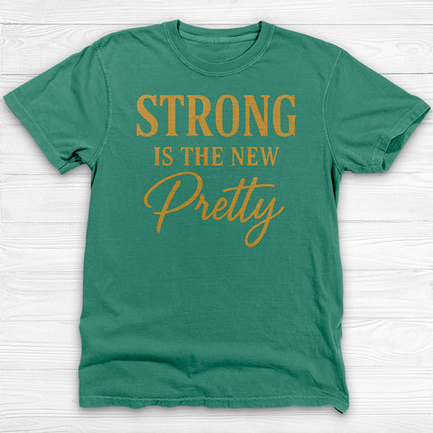 Strong Is the New Pretty, Empowering Gym Tee & Motivational Gift
