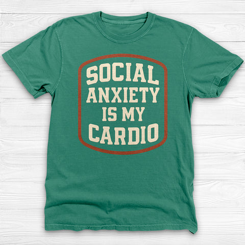 Social Anxiety Is My Cardio Shirt - Funny Introvert Gym Tee