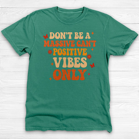 Don’t Be A Massive Can’t Workout Tee or Pump Cover, Good Gym Vibes Only