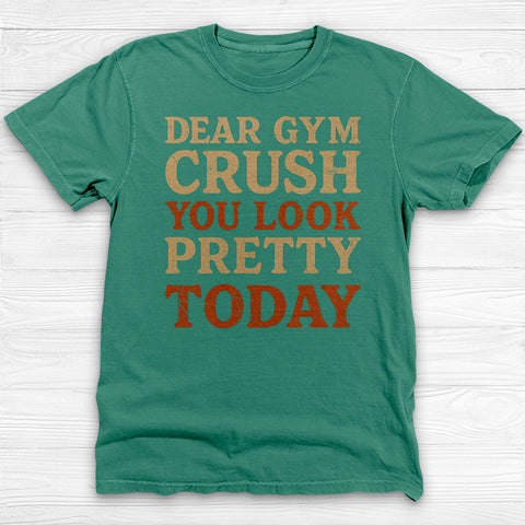 Dear Gym Crush Gym Shirt, Funny Fitness Tee for Lifters