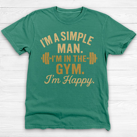 I'm A Simple Man Gym Shirt, Fitness Lover Tee