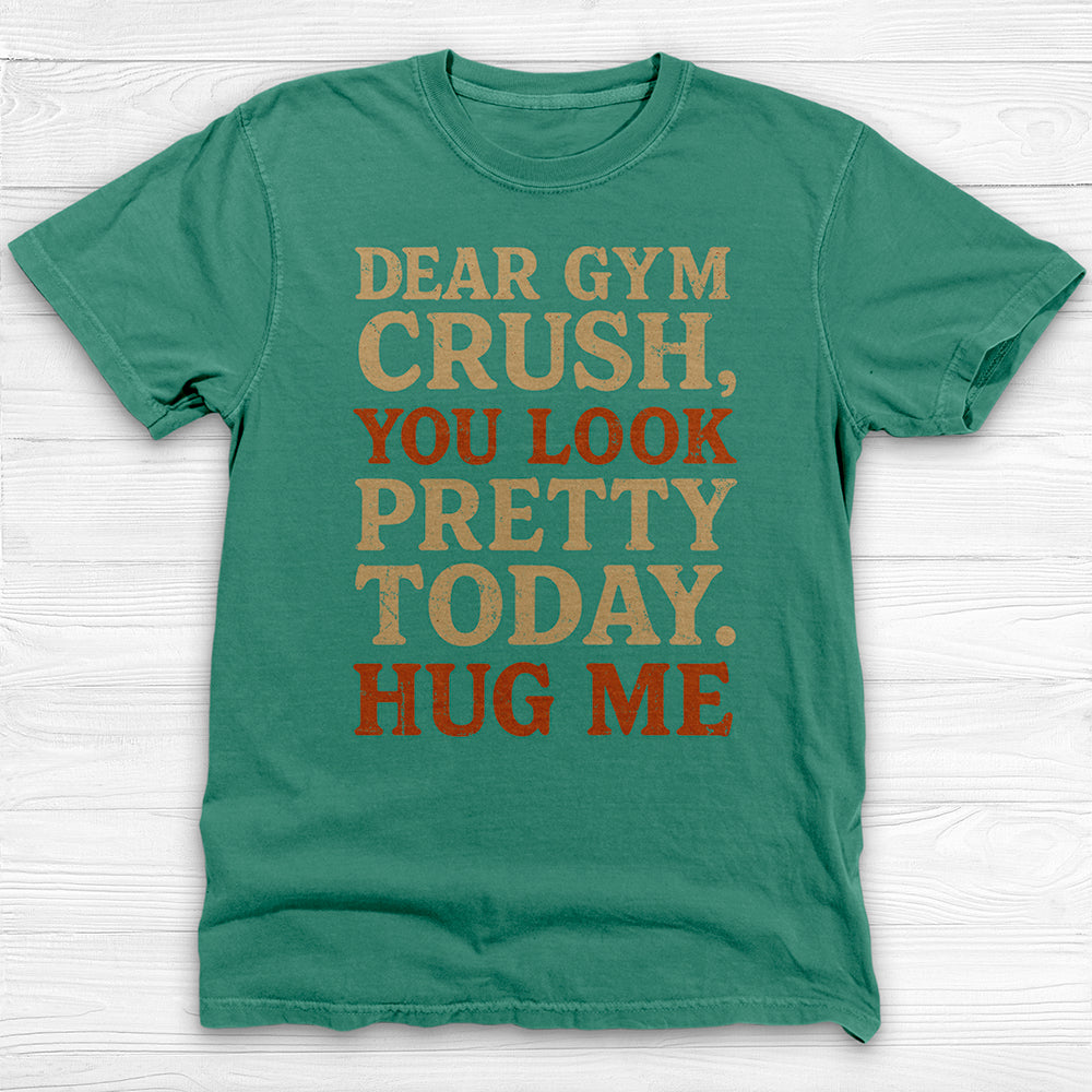 Dear Gym Crush Hug Me Gym Tee, Funny Flirty Workout Top-T-Shirt-Gym Classics