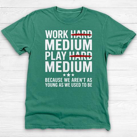 Work Medium Play Medium T-Shirt, Funny Aging Gym Tee