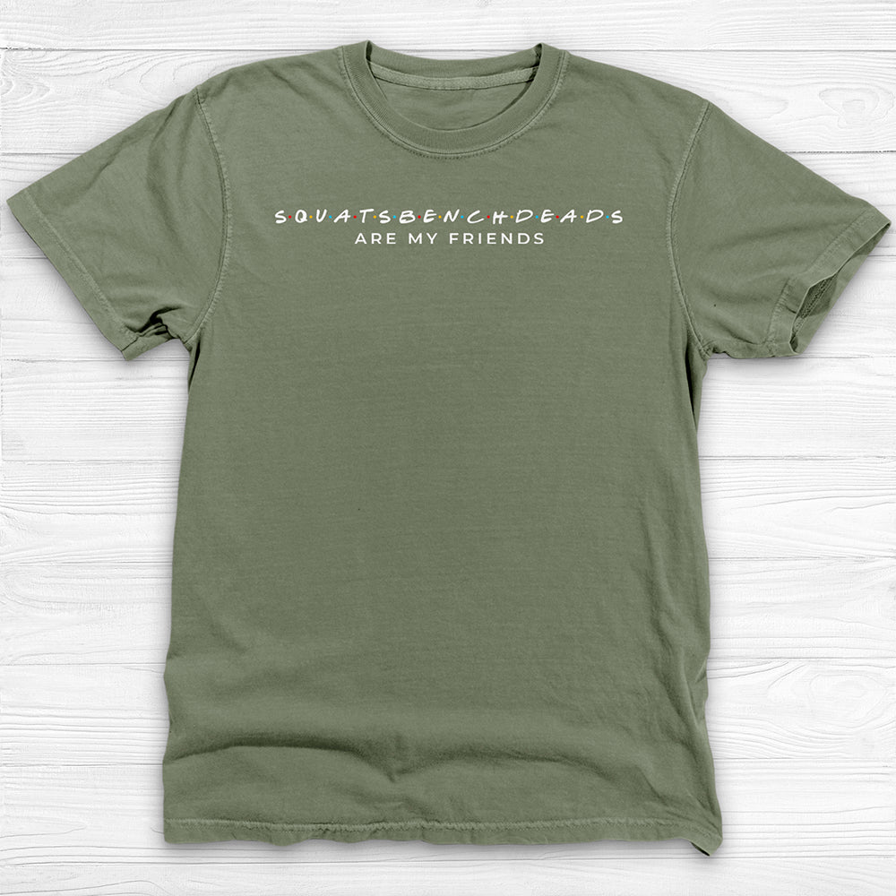 Squats Bench Deads Are My Friend Powerlifting Gym Tee-T-Shirt-Gym Classics