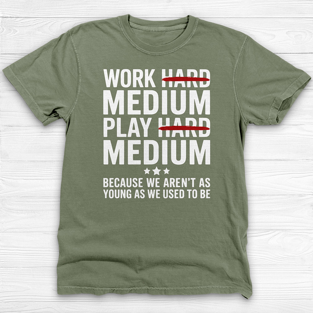 Work Medium Play Medium T-Shirt, Funny Aging Gym Tee