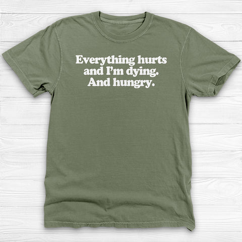 Everything Hurts, Dying, Hungry Gym Fitness Tee Or Pump Cover