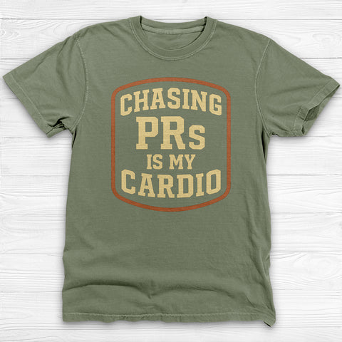 Chasing PRs is My Cardio Shirt, Powerlifter Workout Tee