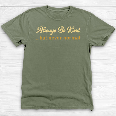 Always Be Kind But Never Normal Shirt - Funny Gym Tee