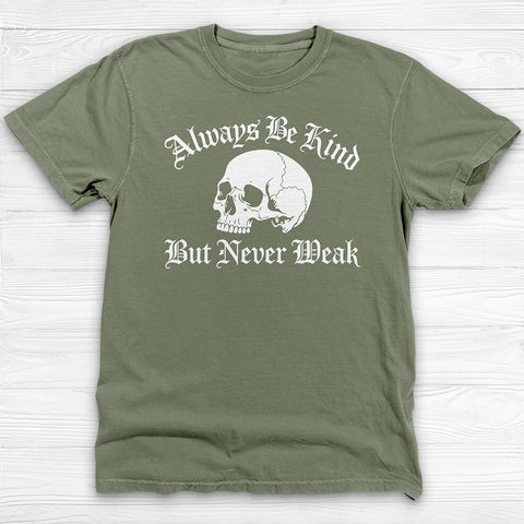 Always Be Kind Never Weak Skull Shirt, Skull Gym Tee