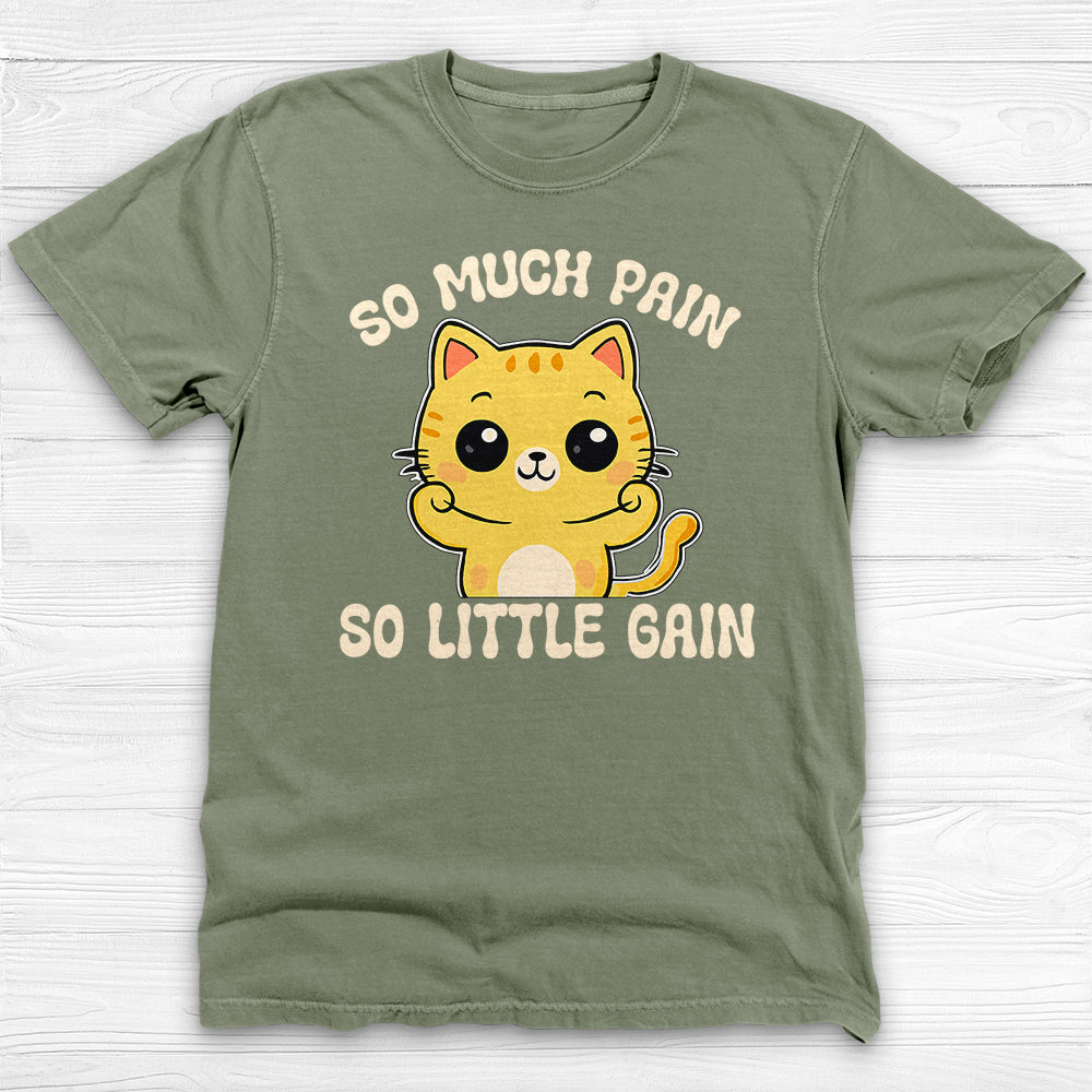 So Much Pain So Little Gain Funny Cat Gym Shirt – Workout Humor Tee for Lifters-T-Shirt-Gym Classics