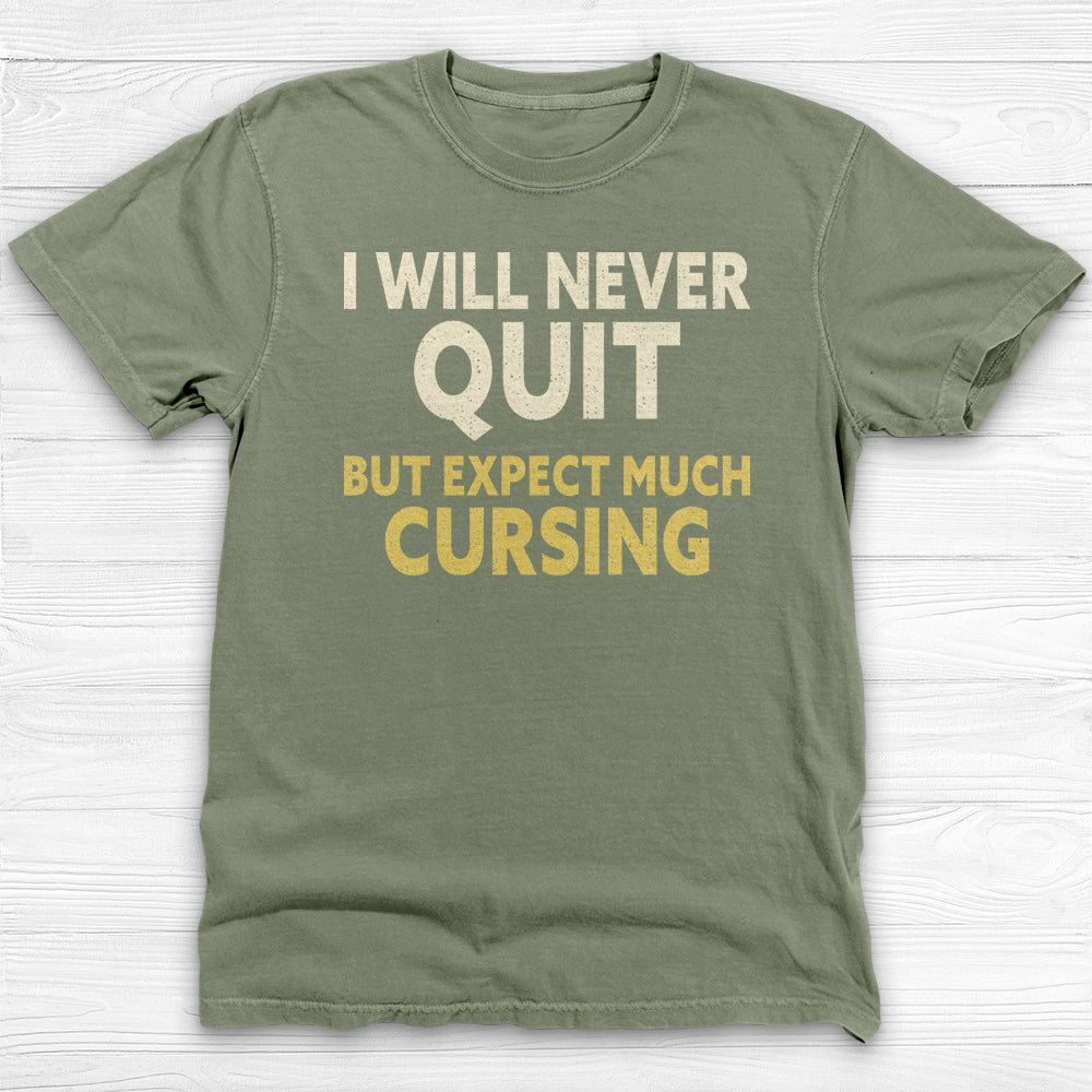 Funny Never Quit Motivational Garment-Dyed Gym Shirt-T-Shirt-Gym Classics