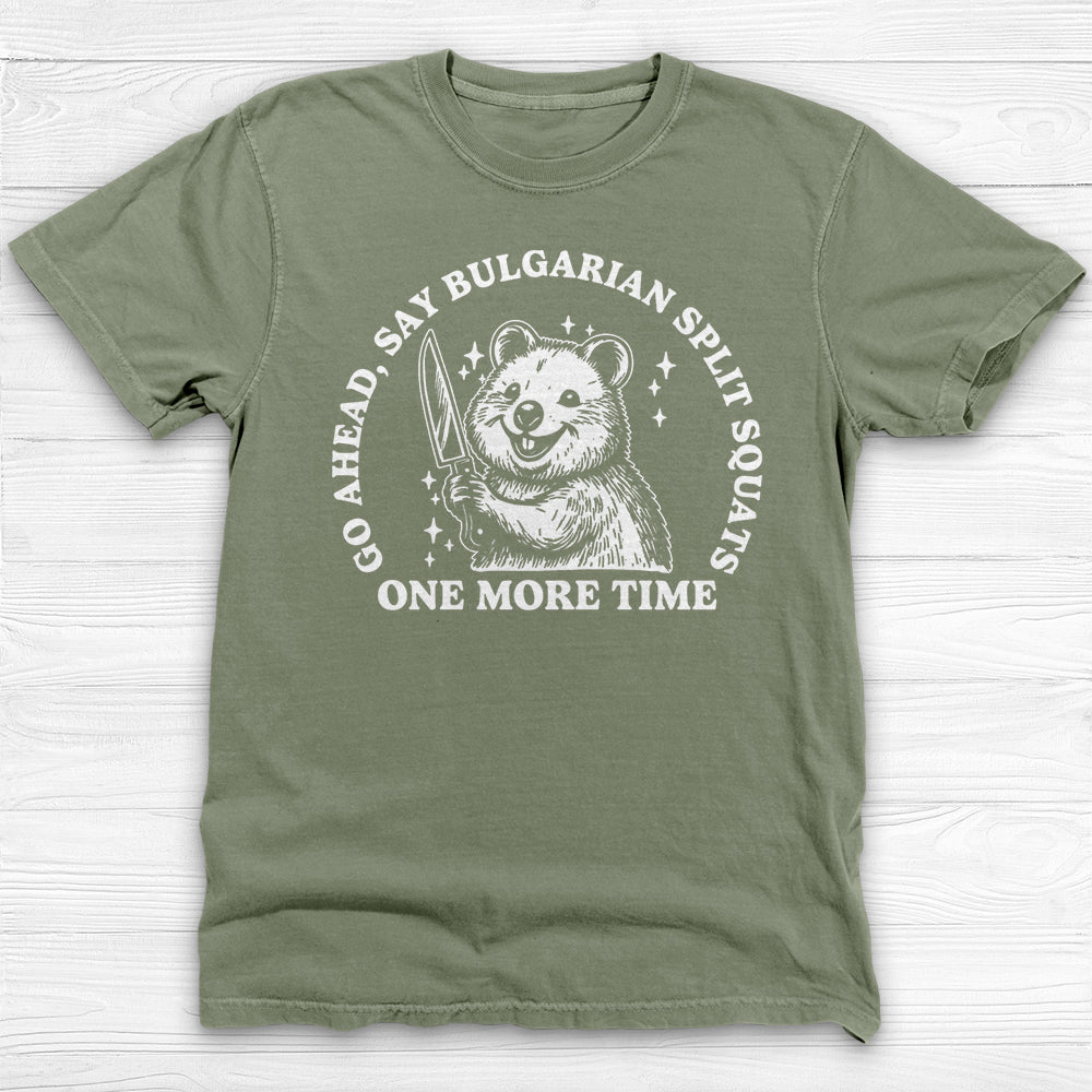 Funny Gym Shirt, Say Bulgarian Split Squats Workout Tee Gift-T-Shirt-Gym Classics