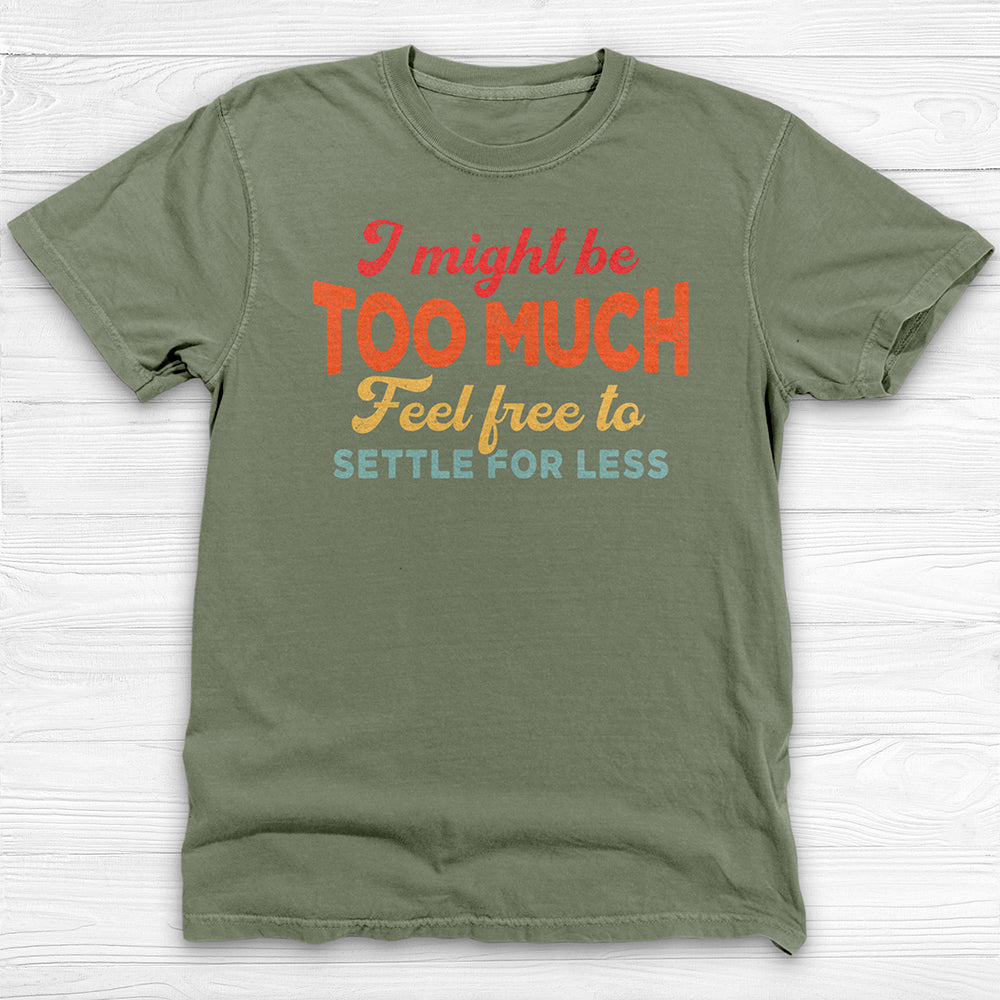 I Might Be Too Much, Confident Woman Gym Tee Or Pump Cover-T-Shirt-Gym Classics