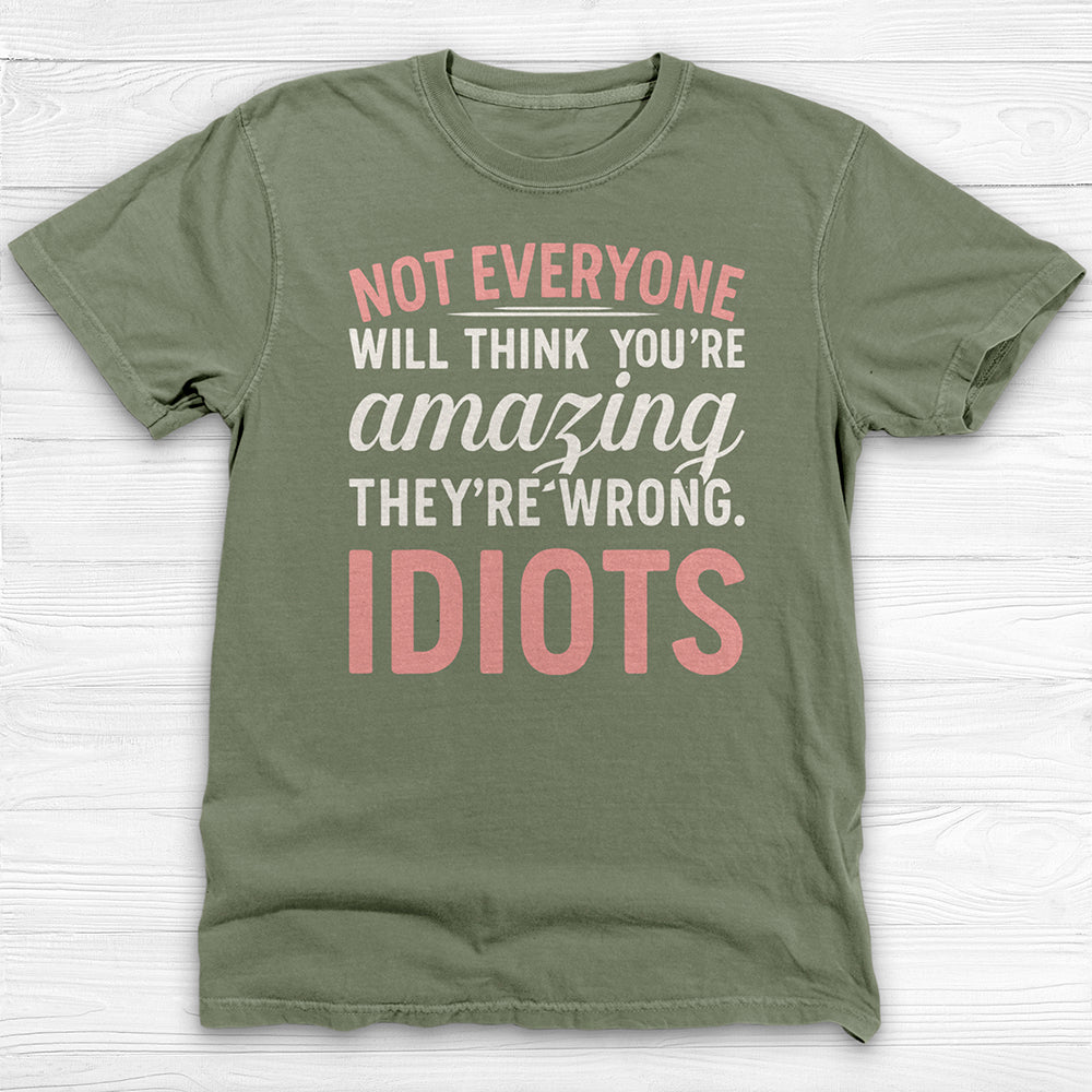 Not Everyone Thinks You’re Amazing - Idiots, Funny Gym Motivation Tee-T-Shirt-Gym Classics