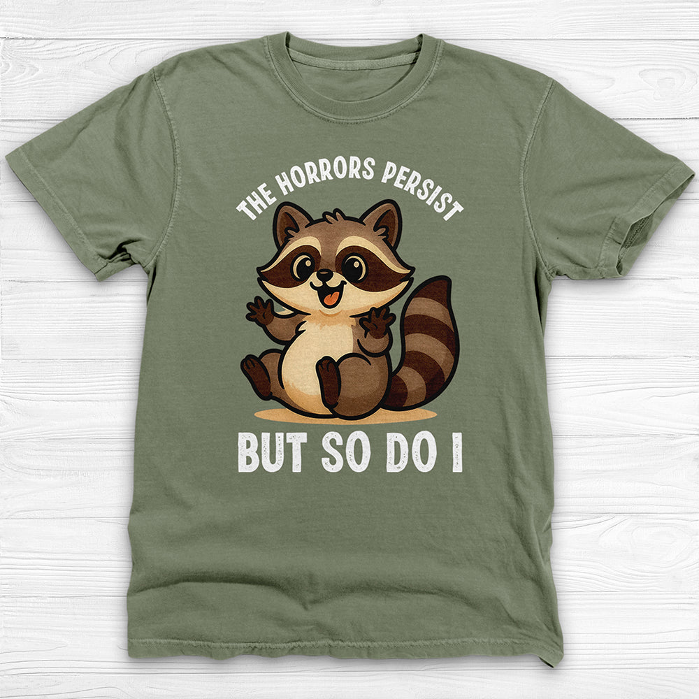 The Horrors Persist Cute Raccoon Gym Shirt, Mental Health Resilience-T-Shirt-Gym Classics