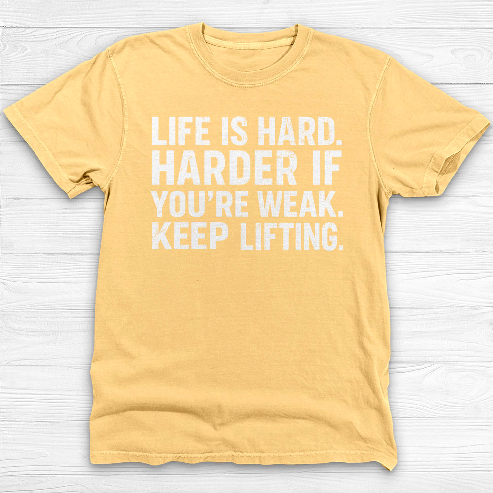 Life Is Hard Keep Lifting Gym Shirt, Motivational Workout Tee-T-Shirt-Gym Classics