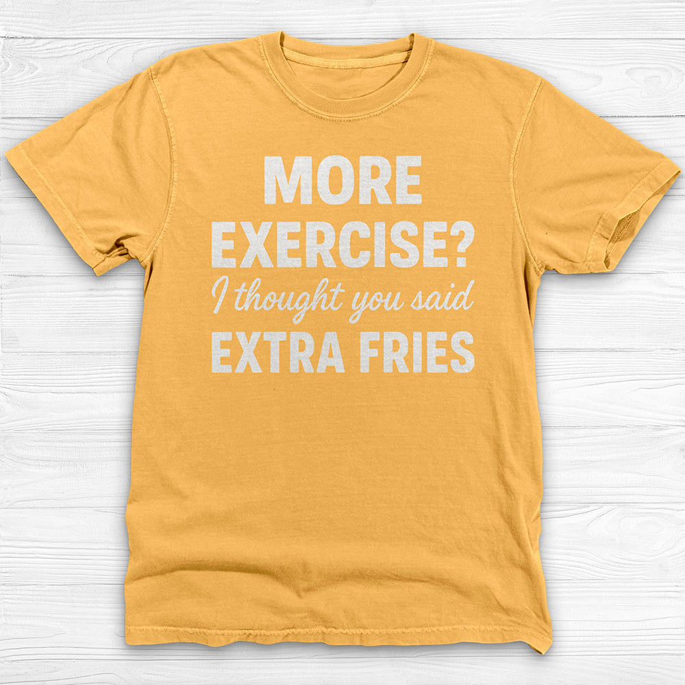 Extra Fries Funny Food & Fitness Shirt – Humorous Workout Tee
