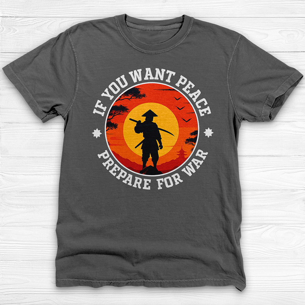If You Want Peace Prepare for War, Samurai Warrior Mindset Gym Shirt-T-Shirt-Gym Classics