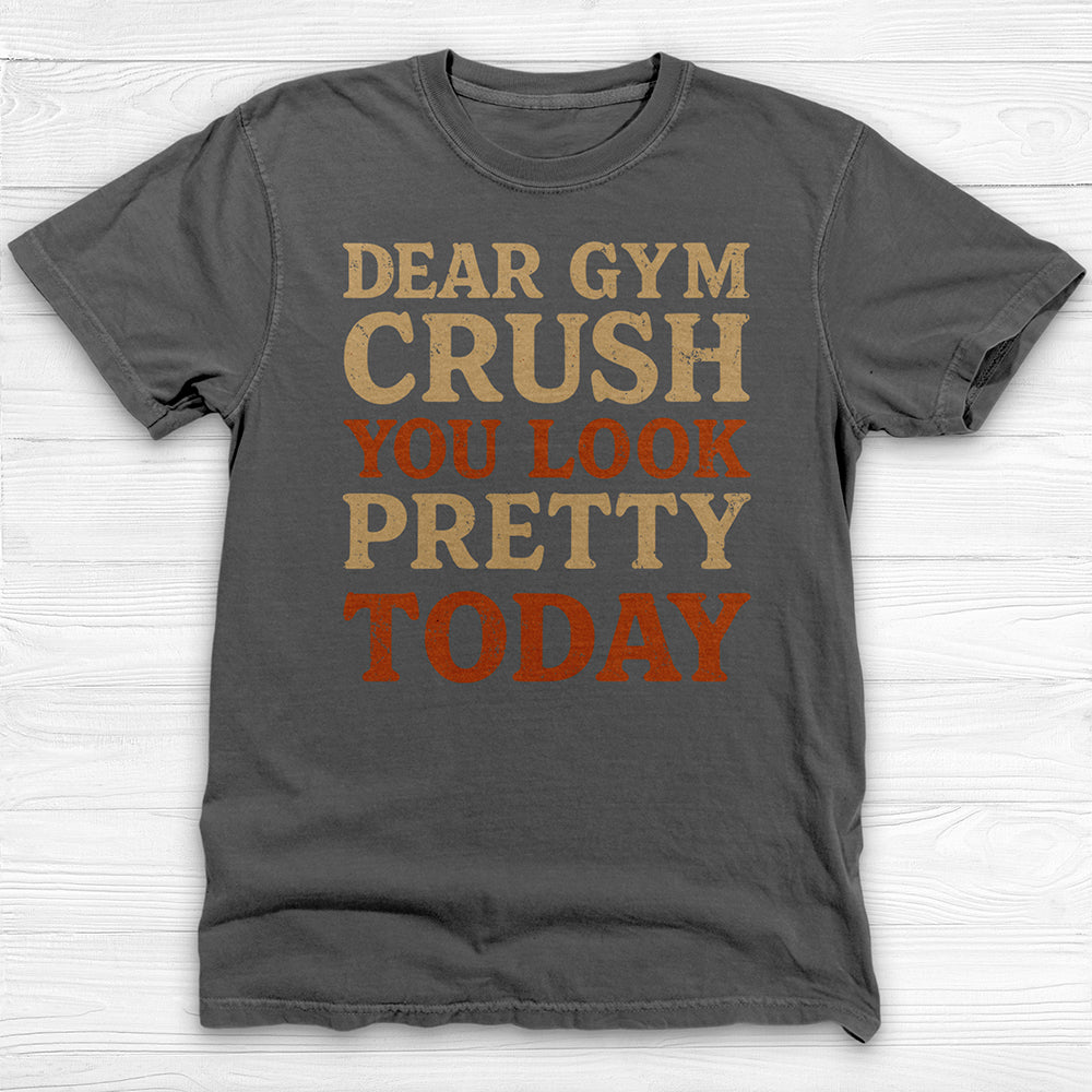 Dear Gym Crush Gym Shirt, Funny Fitness Tee for Lifters-T-Shirt-Gym Classics