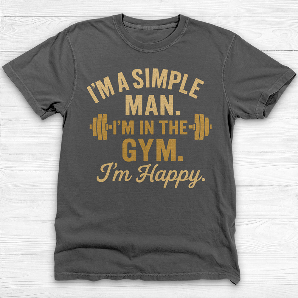 I'm A Simple Man Gym Shirt, Fitness Lover Tee-T-Shirt-Gym Classics