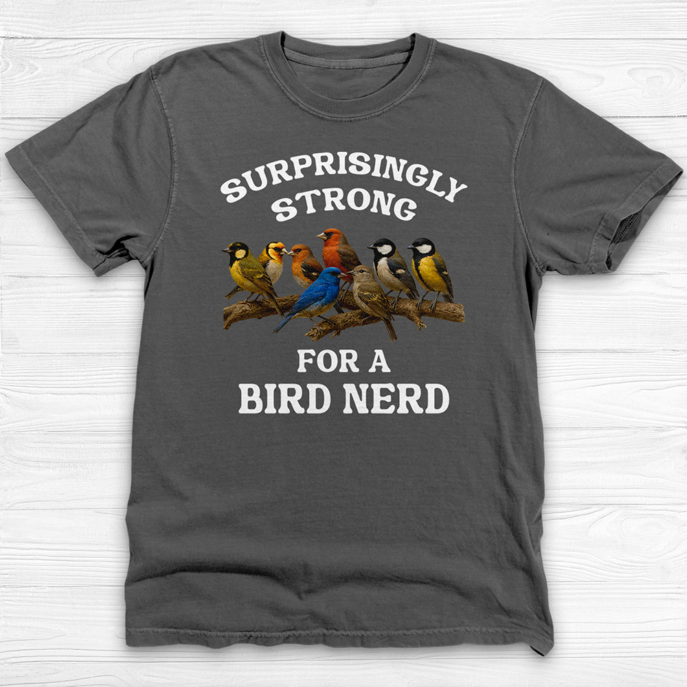 Bird Nerd Gym Shirt, Surprisingly Strong Funny Fitness Tee