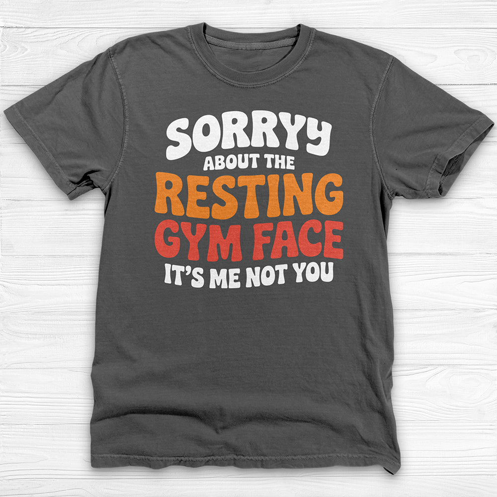 Sorry About The Resting Gym Face Gym Tee Or Pump Cover