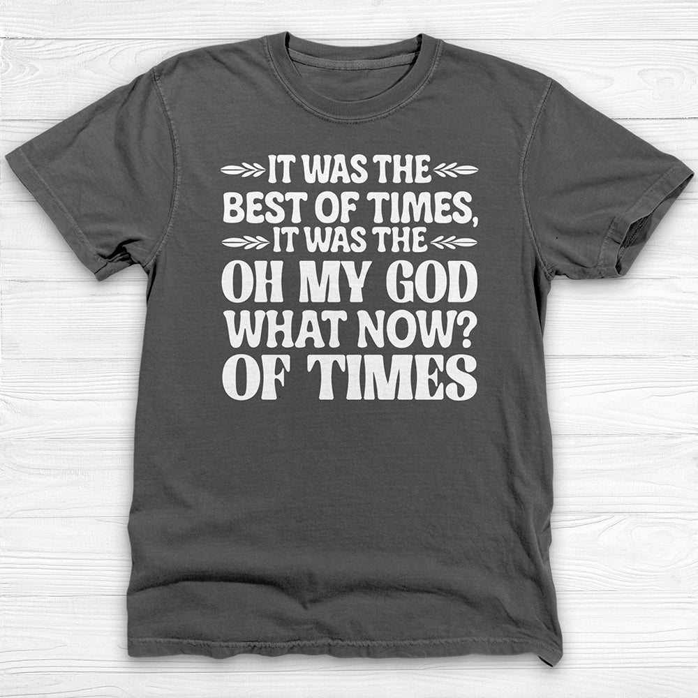 it was the best of times it was the oh my god what now of times> funny workout shirt
