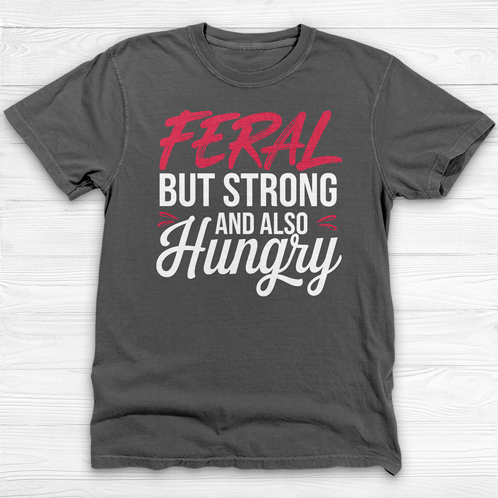 Feral & Strong Funny Gym T-Shirt, Gift for Gym Lovers