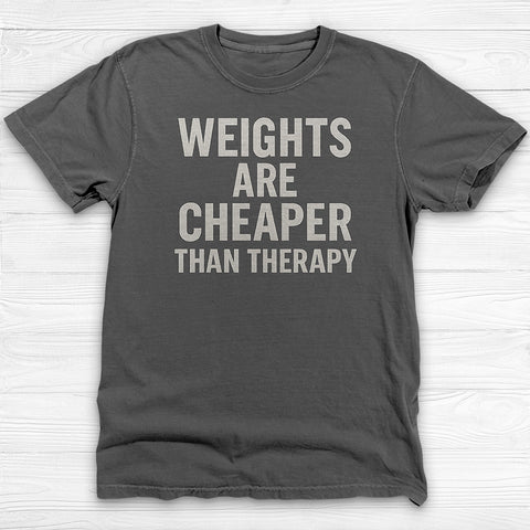 Weights Cheaper Than Therapy Tee, Mental Health Motivational Gym Shirt