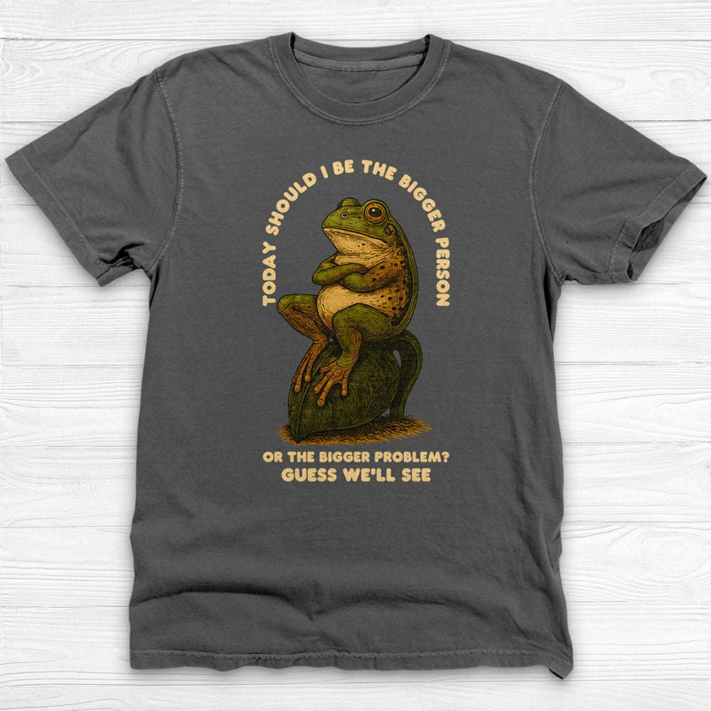 Bigger Person Or Bigger Problem Frog Gym Tee Or Pump Cover-T-Shirt-Gym Classics