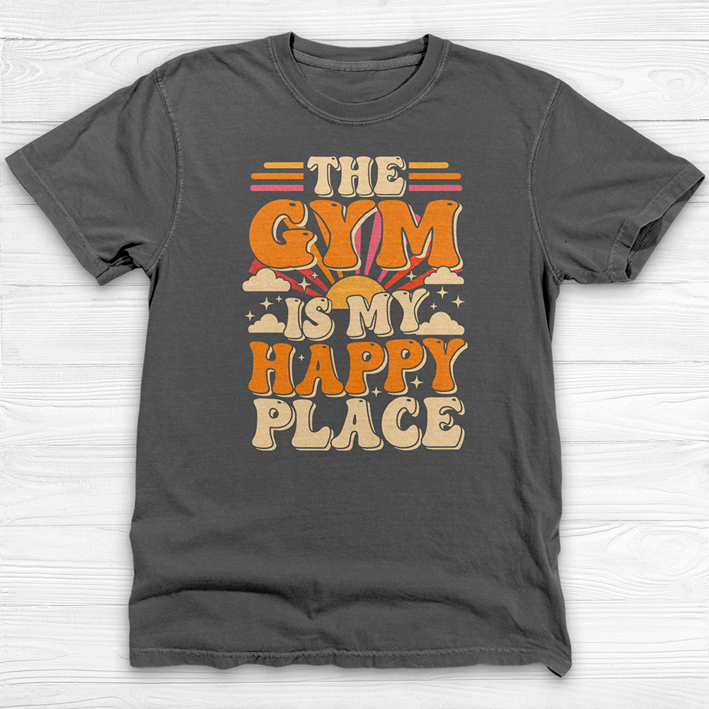 Gym Is My Happy Place Shirt, Fitness Lifestyle Tee Or Pump Cover-T-Shirt-Gym Classics