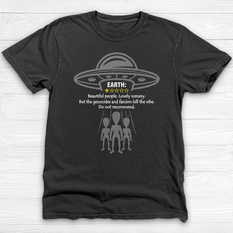 Earth Review Alien T-Shirt , Funny Social Commentary Sci-Fi Tee