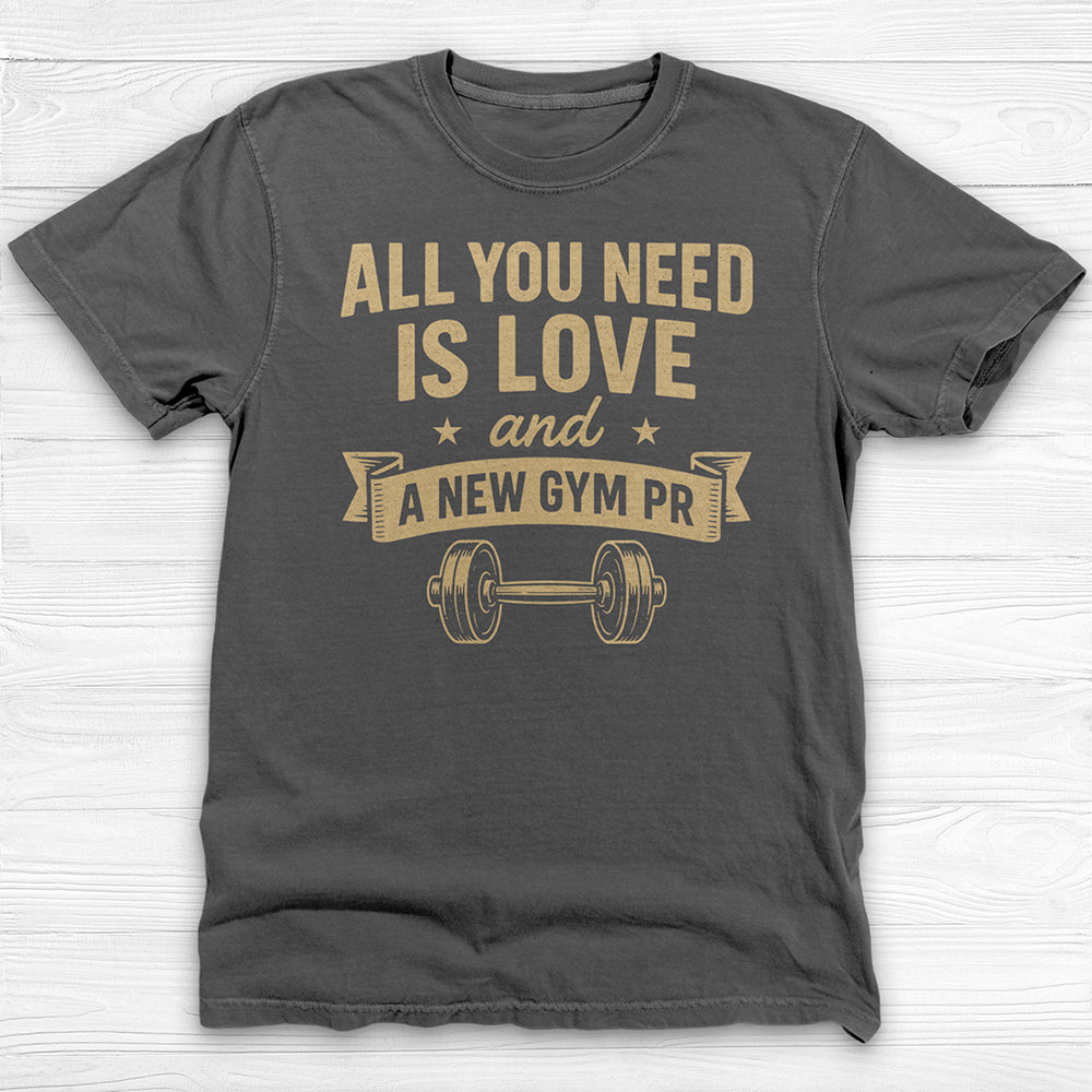 All You Need Is Love And A New PR Gym Shirt Or Pump Cover-T-Shirt-Gym Classics