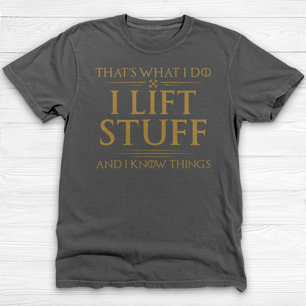 I Lift Stuff And Know Things Shirt, Funny GOT-Inspired Gym Tee-T-Shirt-Gym Classics