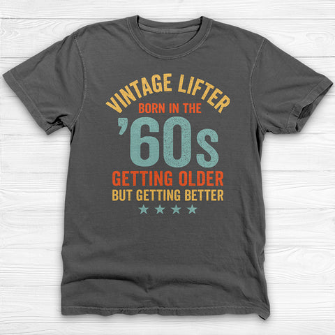Vintage Lifter Born In The 1960's Gym Tee, A Great Gift