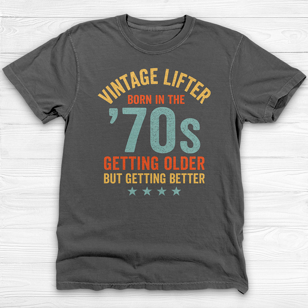 Vintage Lifter Born In The 1970s, A Great Gift-T-Shirt-Gym Classics