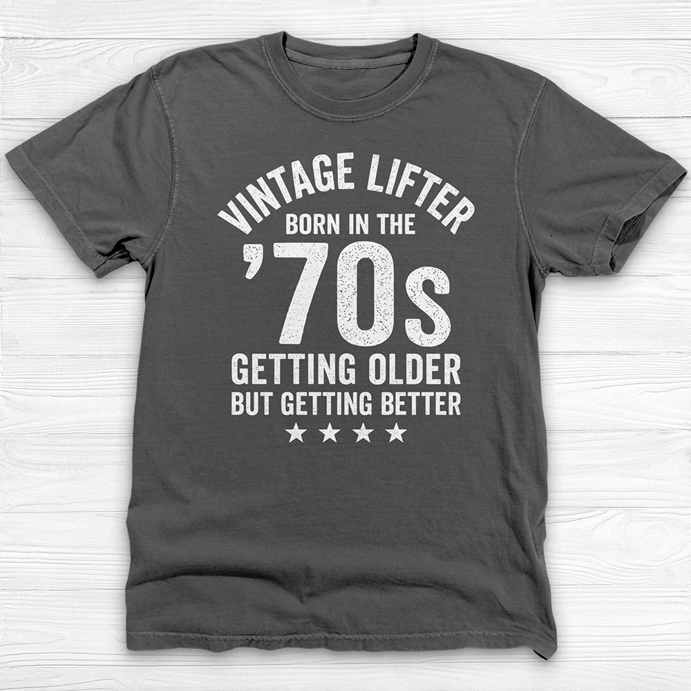 Vintage Lifter Born In The 1970s Gym Shirt, A Great Gift-T-Shirt-Gym Classics
