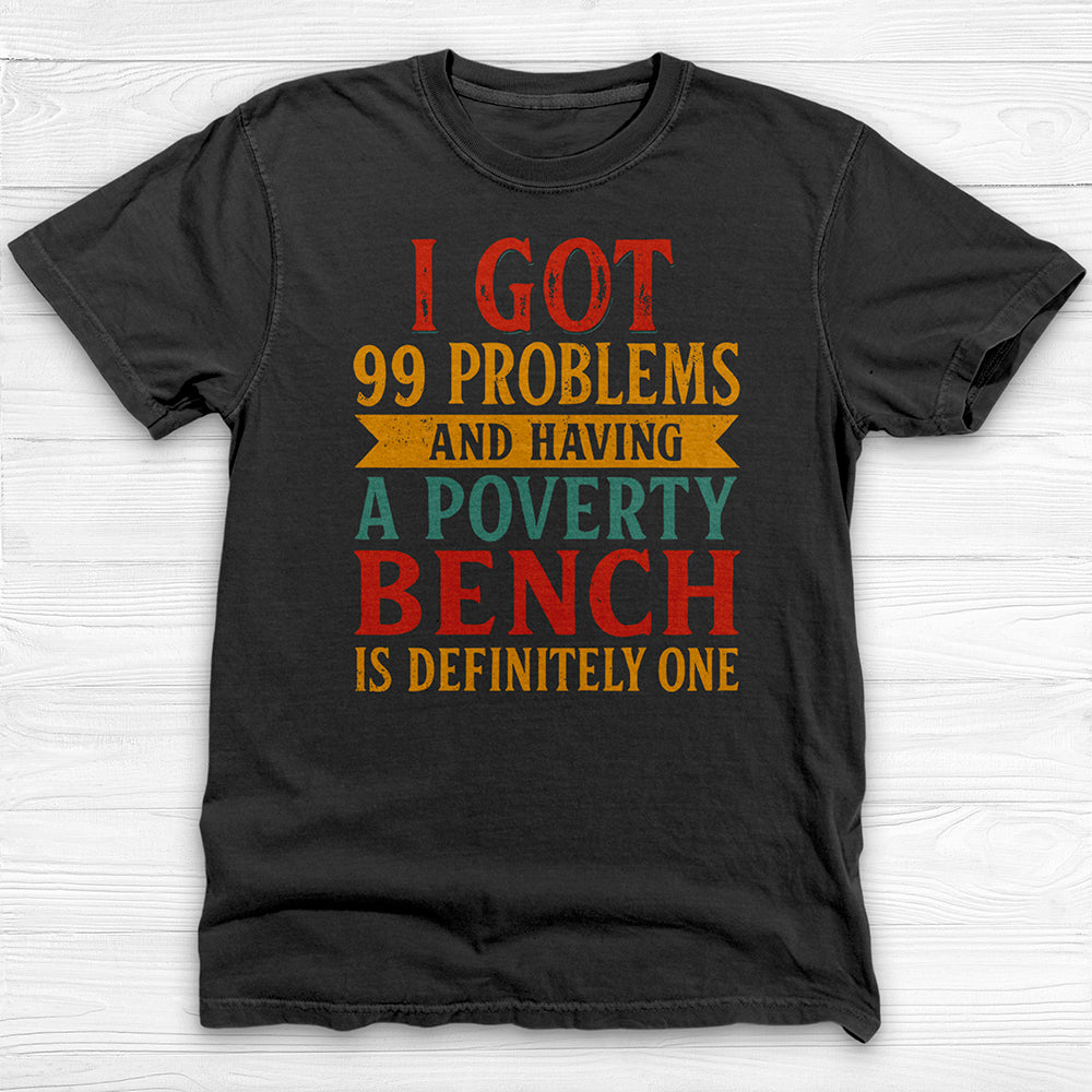 Weak Bench Press Problems, Funny Gym Shirt or Pump Cover-T-Shirt-Gym Classics