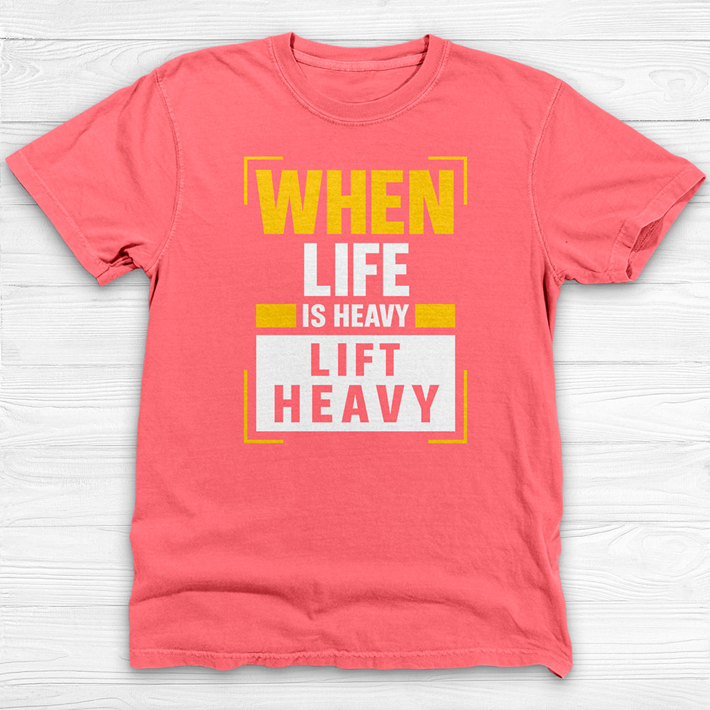 Life Heavy Lift Heavy Motivational Gym Shirt Or Pump Cover-T-Shirt-Gym Classics
