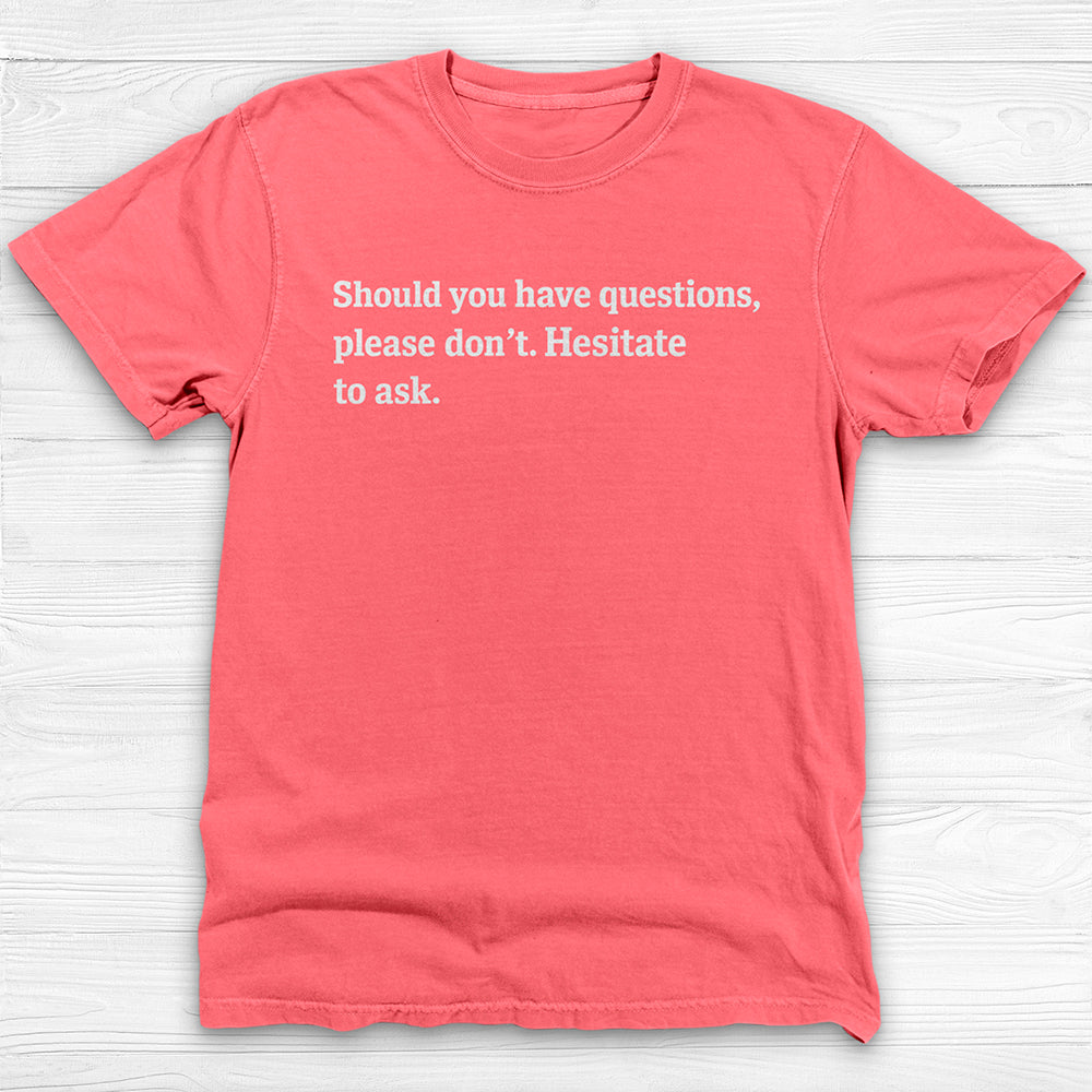 Got Questions? Hesitate To Ask, Funny Gym Tee-T-Shirt-Gym Classics