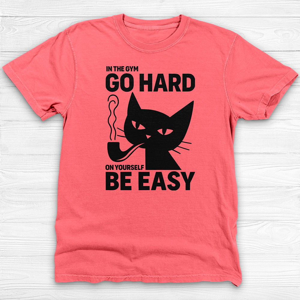 Motivational Gym T-Shirt, Go Hard Be Easy Workout Apparel