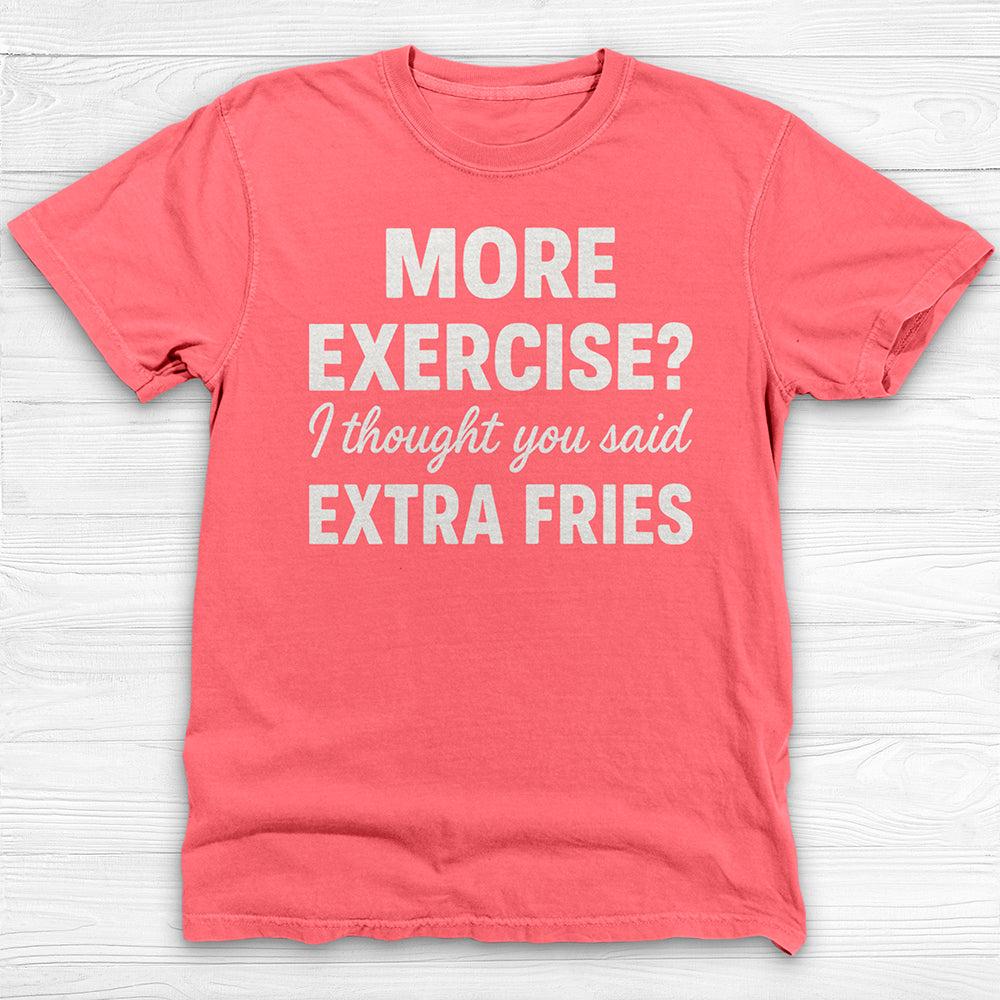 Extra Fries Funny Food & Fitness Shirt – Humorous Workout Tee